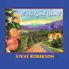 Steve Roberson - It's a Good World